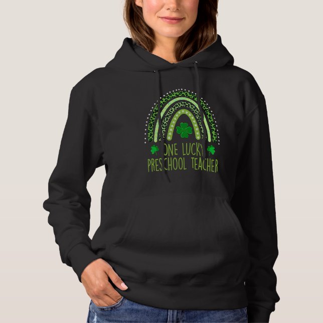 One Lucky Preschool Teacher St Patricks Day  Rainb Hoodie (Front)