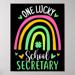 One Lucky School Secretary Rainbow Shamrock St Pat Poster