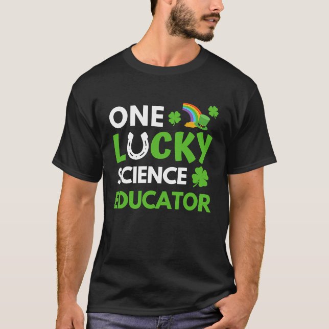 One Lucky Science Educator  St Patricks Day Scienc T-Shirt (Front)