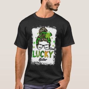 One Lucky Sister Messy Bun Hair Bleached Saint Pat T-Shirt