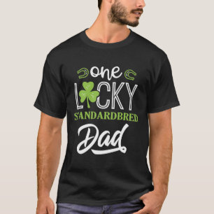 One Lucky Standardbred Horse Dad Irish Horseback R T-Shirt