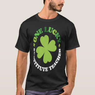 One Lucky Substitute Teacher Irish C St Patrick's T-Shirt