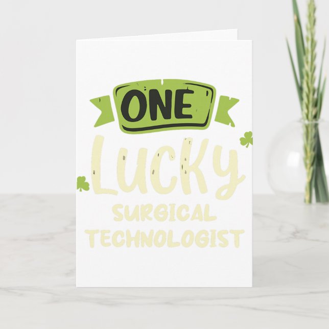 One Lucky Surgical Technologist St. Patrick's Day  Card (Front)