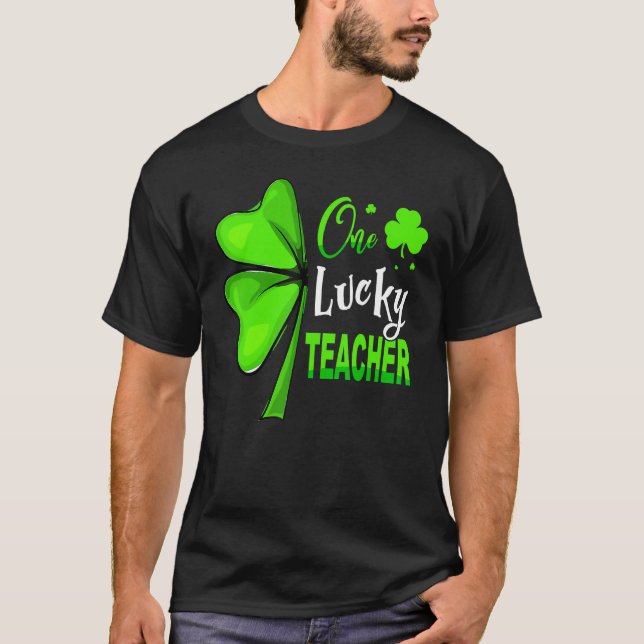 One Lucky Teacher Clover Irish Shamrock St Patrick T-Shirt (Front)