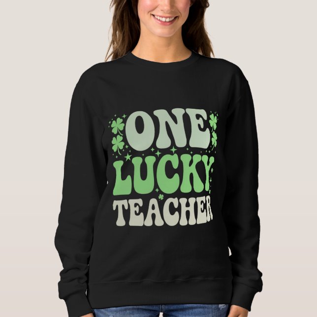 One Lucky Teacher Groovy Retro Teacher St Patricks Sweatshirt (Front)