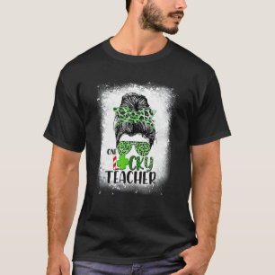 One Lucky Teacher Patricks Day Messy Bun   T-Shirt