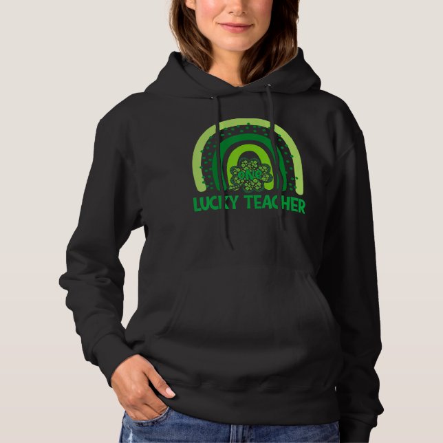 One Lucky Teacher Rainbow St Patricku2019s Day App Hoodie (Front)