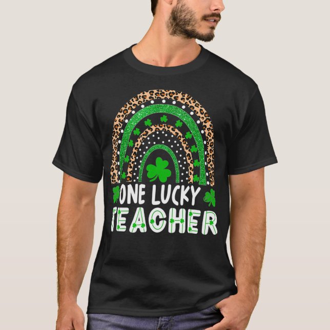 One Lucky Teacher Rainbow St Patricku2019s Day App T-Shirt (Front)