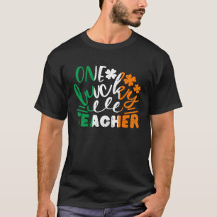 One Lucky Teacher St Patricks Day Irish Flag Irela T-Shirt