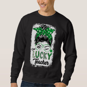One Lucky Teacher St Patricks Day Wink Eye Messy B Sweatshirt