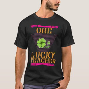 One Lucky Teacher St Patty's Day Funny Text T-Shirt