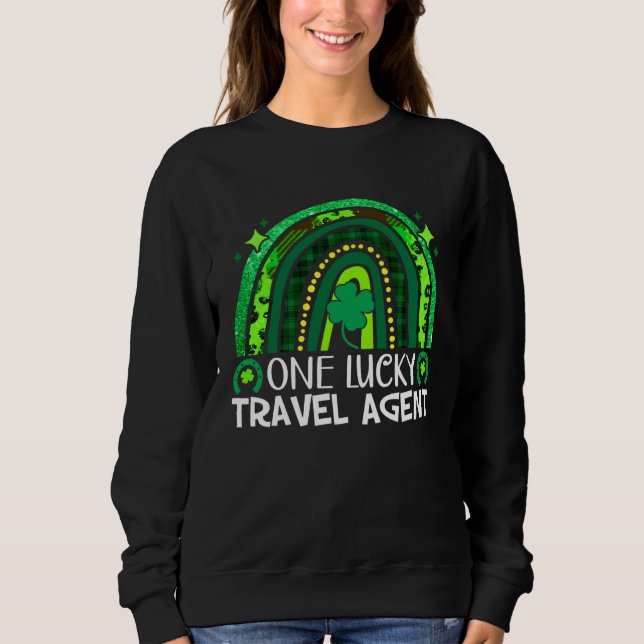 One Lucky Travel Agent Rainbow St Patrick's Day Qu Sweatshirt (Front)