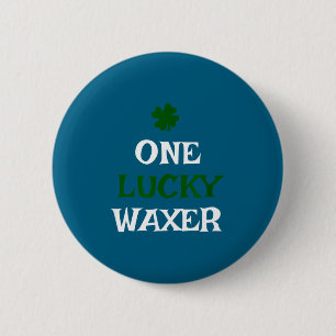 One lucky waxer st. patrick's day funny irish 6 cm round badge