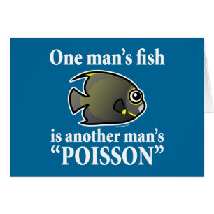 One Man's Fish, Another Man's Poisson