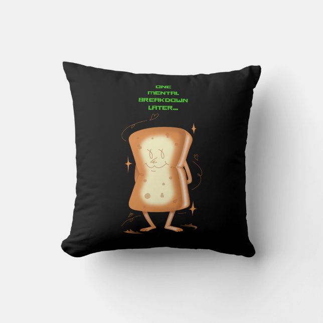 One Mental Breakdown Later Cushion (Front)