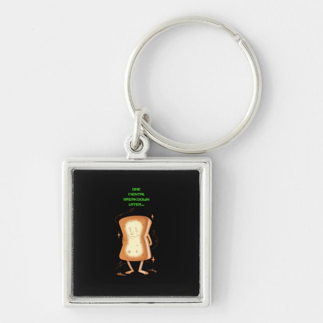One Mental Breakdown Later Key Ring (Front)