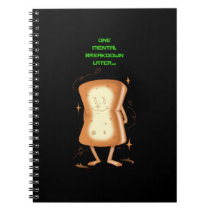 One Mental Breakdown Later Notebook