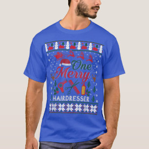 One Merry Hairdresser Hair Stylist Ugly Christmas  T-Shirt