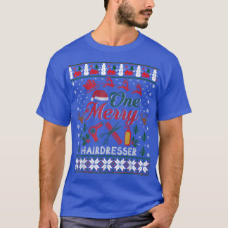 One Merry Hairdresser Hair Stylist Ugly Christmas  T-Shirt