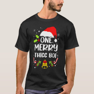 One Merry Thicc Boi T-Shirt