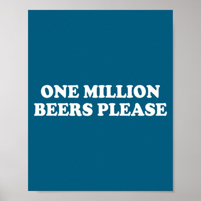 One Million Beers Please Shirt Funny Saying  Poster (Front)
