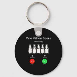 One Minllion Beers Are Calling Phone Screen Beer D Key Ring