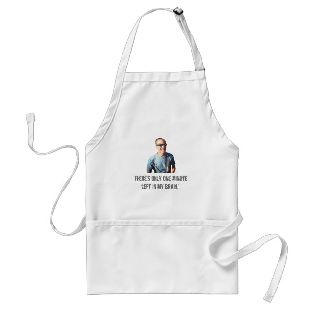 “One Minute Left in My Brain” Standard Apron (Front)