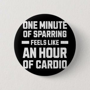 One Minute Of Sparring Feels Like An Hour Of Cardi 6 Cm Round Badge