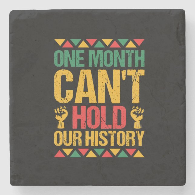 one_month_can_t_hold_our_history_01 stone coaster (Front)