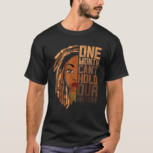 One Month Can T Hold Our History Apparel African M T-Shirt (Front)