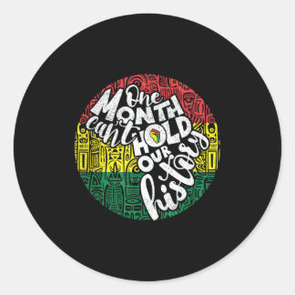 One Month Cant Hold Black History Message Pride Su Classic Round Sticker