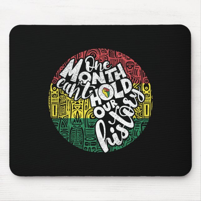 One Month Cant Hold Black History Message Pride Su Mouse Pad (Front)