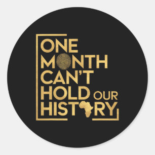 One Month Can't Hold Our History2 Classic Round Sticker