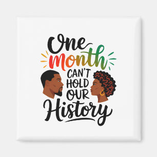 One Month Can't Hold Our History 2025 Black Histor Magnet