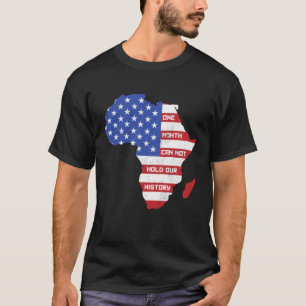 One Month Can't Hold Our History Africa Map Americ T-Shirt