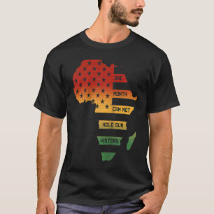One Month Can't Hold Our History Africa Map Americ T-Shirt