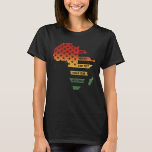 One Month Can't Hold Our History Africa Map Americ T-Shirt