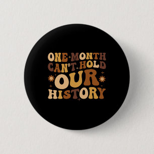 One Month Can't Hold Our History African American 6 Cm Round Badge