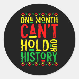 One Month Cant Hold Our History African Black His  Classic Round Sticker