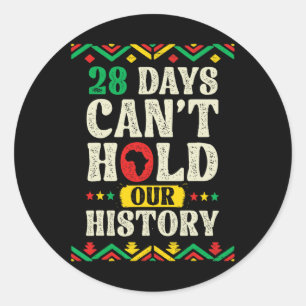 One Month Can't Hold Our History African Black His Classic Round Sticker