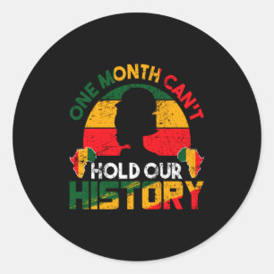 One Month Cant Hold Our History African Black His Classic Round Sticker