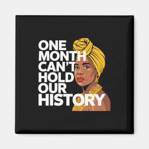 One Month Can't Hold Our History African Black His Magnet