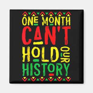 One Month Cant Hold Our History African Black His Magnet
