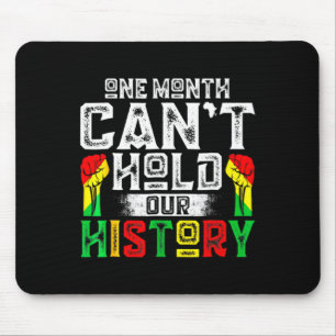 One Month Cant Hold Our History African Black His Mouse Pad