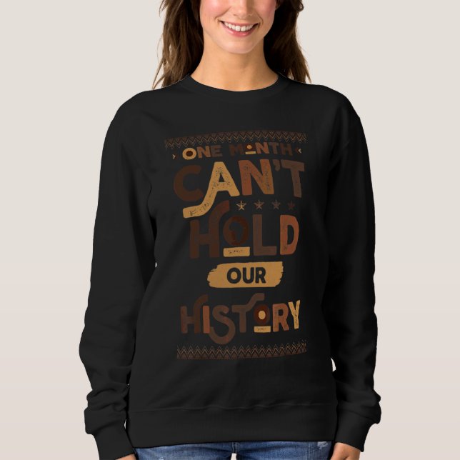 One Month Can't Hold Our History African Black His Sweatshirt (Front)