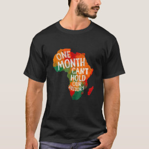 One Month Can't Hold Our History African Black His T-Shirt