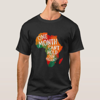 One Month Can't Hold Our History African Black His T-Shirt