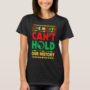 One Month Can't Hold Our History African Black His T-Shirt