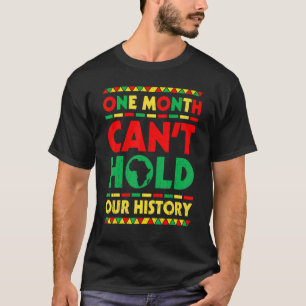 One Month Can't Hold Our History African Black His T-Shirt