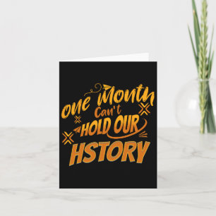 One Month Cant Hold Our History African Black Hist Card